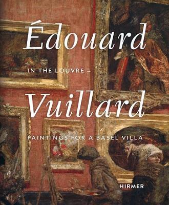 Édouard Vuillard. In the Louvre: Paintings for a Basel Villa - cover