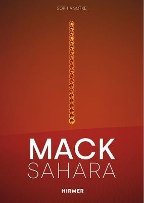Mack - Sahara: From Zero to Land Art: Heinz Mack's "Sahara Project" (1959-1997) - Sophia Sotke - cover