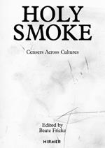 Holy Smoke: Censers Across Cultures