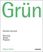 Grun: Gunter Grzimek: Planning, Design. Program