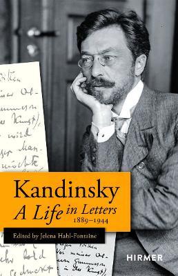 Wassily Kandinsky: A Life in Letters 1889-1944 - cover