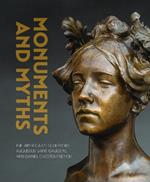 Monuments and Myths: The America of Sculptors Augustus Saint-Gaudends and Daniel Chester French