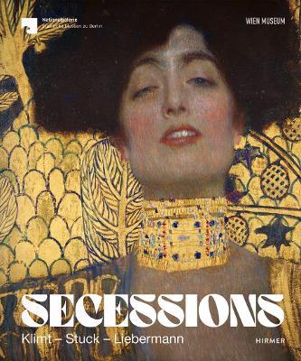 Secessions: Klimt, Stuck, Liebermann - Ralph Gleis,Ursula Storch - cover