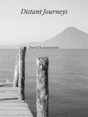 David Katzenstein: Distant Journeys - David Katzenstein,Paul Bowles - cover