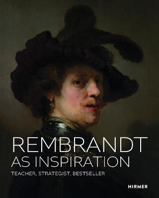 Rembrandt as Inspiration: Teacher, Strategist, Bestseller - cover