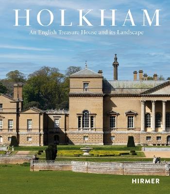 Holkham: An English Treasure House and Its Landscape - cover