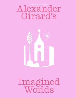 Alexander Girard’s Imagined Worlds - cover