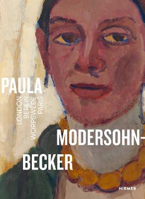 Paula Modersohn-Becker: London–Berlin–Worpswede–Paris - cover