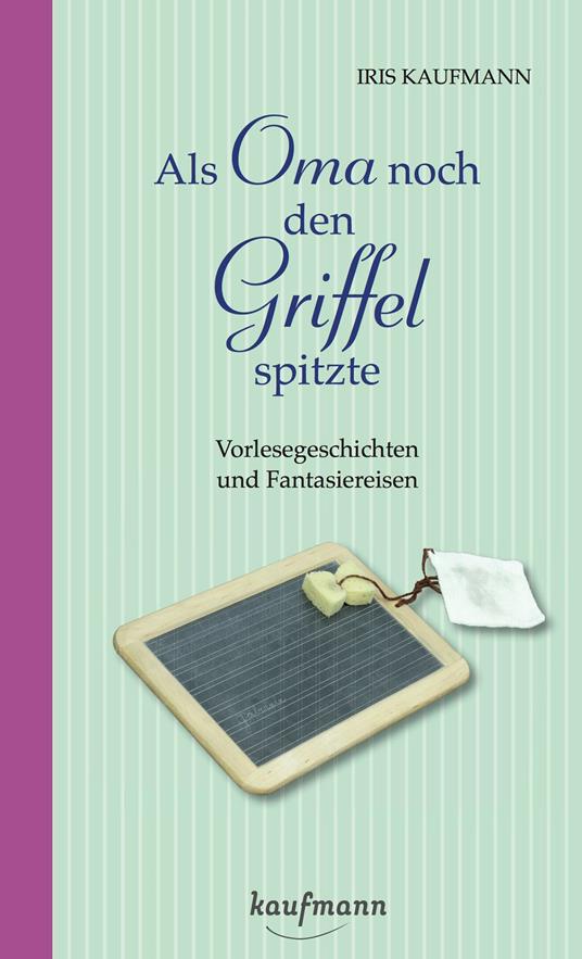 Als Oma noch den Griffel spitzte. Für Menschen mit Demenz