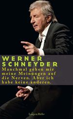 Manchmal gehen mir meine Meinungen auf die Nerven. Aber ich habe keine anderen