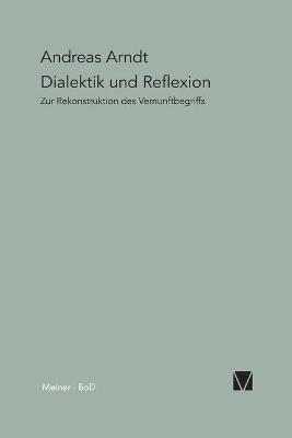 Dialektik und Reflexion - Andreas Arndt - cover