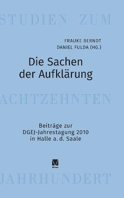 Die Sachen der Aufklärung: Beiträge zur DGEJ-Jahrestagung 2010 in Halle a. d. Saale - cover