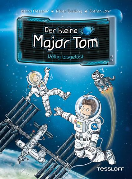 Der kleine Major Tom. Band 1. Völlig losgelöst - Flessner Bernd,Peter Schilling,Stefan Lohr - ebook