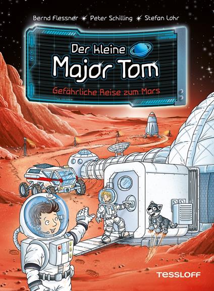 Der kleine Major Tom. Band 5. Gefährliche Reise zum Mars - Flessner Bernd,Peter Schilling,Stefan Lohr - ebook