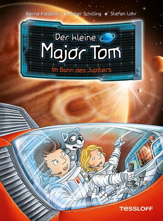 Der kleine Major Tom. Band 9. Im Bann des Jupiters - Flessner Bernd,Peter Schilling,Tessloff Verlag Ragnar Tessloff GmbH & Co.KG,Stefan Lohr - ebook