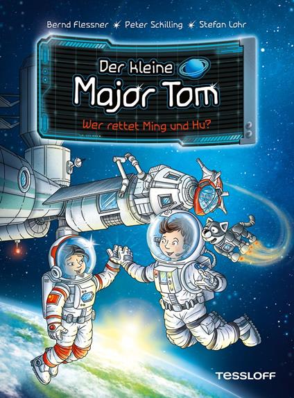 Der kleine Major Tom. Band 11. Wer rettet Ming und Hu? - Flessner Bernd,Peter Schilling,Stefan Lohr - ebook