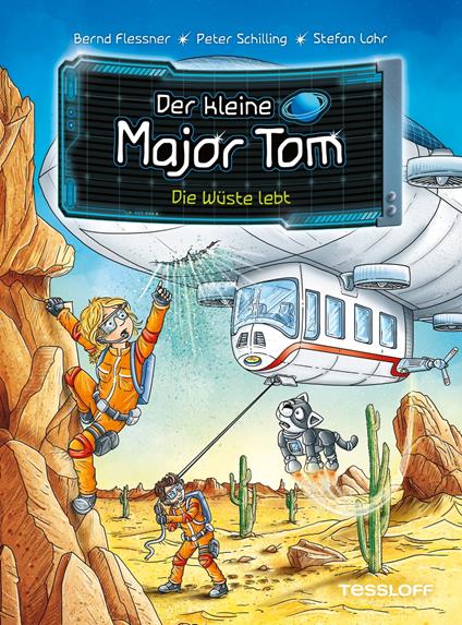 Der kleine Major Tom. Band 13. Die Wüste lebt - Flessner Bernd,Peter Schilling,Stefan Lohr - ebook
