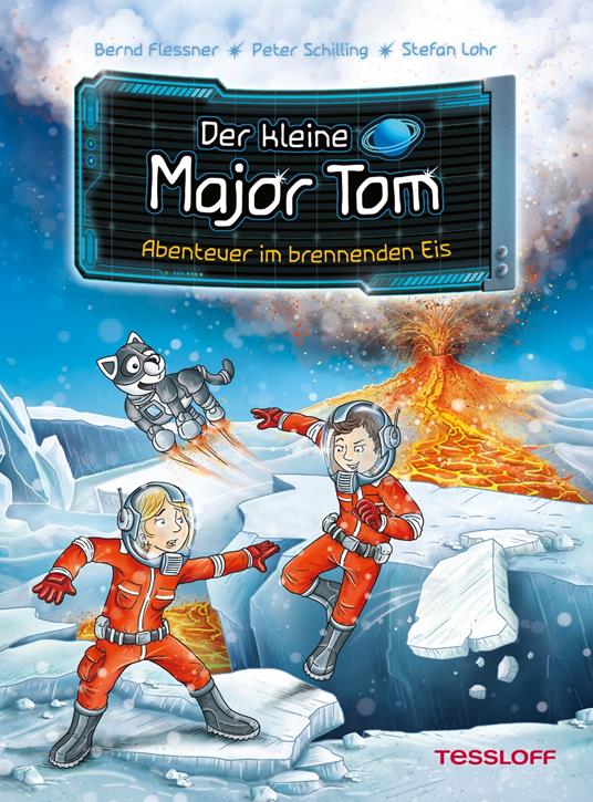 Der kleine Major Tom. Band 14. Abenteuer im brennenden Eis - Flessner Bernd,Peter Schilling,Stefan Lohr - ebook