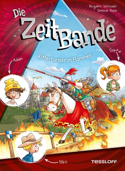 Die ZeitBande. Band 2. Ritterturnier in Flammen - Benjamin Schreuder,Dominik Rupp - ebook