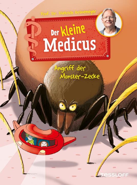 Der kleine Medicus. Band 6. Angriff der Monster-Zecke - Dietrich Grönemeyer,Sabine Rothmund - ebook