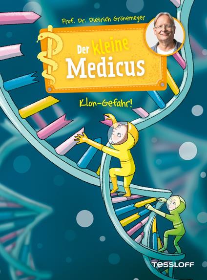 Der kleine Medicus. Band 7. Klon-Gefahr! - Dietrich Grönemeyer,Sabine Rothmund - ebook