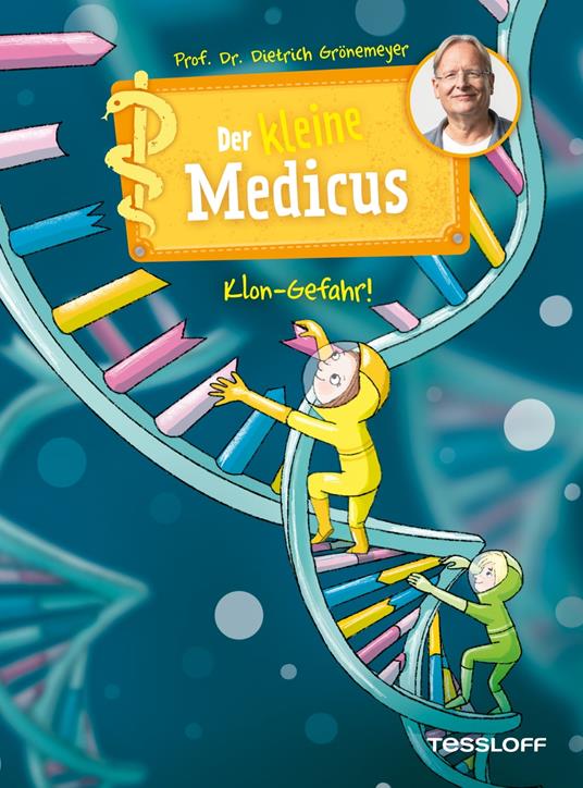 Der kleine Medicus. Band 7. Klon-Gefahr! - Dietrich Grönemeyer,Sabine Rothmund - ebook