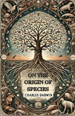 On The Origin Of Species(Illustrated) - Charles Darwin - cover
