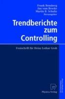 Trendberichte zum Controlling: Festschrift für Heinz Lothar Grob