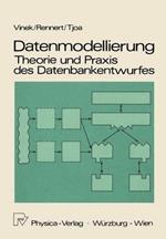 Datenmodellierung: Theorie und Praxis des Datenbankentwurfs: Theorie und Praxis des Datenbankentwurfes