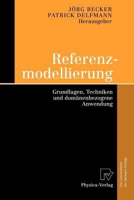 Referenzmodellierung: Grundlagen, Techniken und domänenbezogene Anwendung - cover