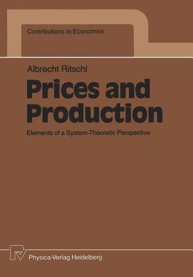 Prices and Production: Elements of a System-Theoretic Perspective - Albrecht Ritschl - cover