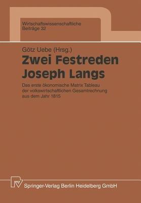 Zwei Festreden Joseph Langs: Das erste ökonomische Matrix Tableau der Volkswirtschaftlichen Gesamtrechnung aus dem Jahr 1815 - cover