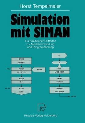Simulation mit SIMAN: Ein praktischer Leitfaden zur Modellentwicklung und Programmierung - Horst Tempelmeier - cover