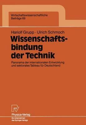 Wissenschaftsbindung der Technik: Panorama der internationalen Entwicklung und sektorales Tableau für Deutschland - Hariolf Grupp,Ulrich Schmoch - cover