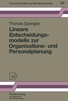 Lineare Entscheidungsmodelle zur Organisations- und Personalplanung - Thomas S. Spengler - cover