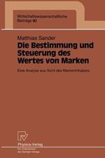 Die Bestimmung und Steuerung des Wertes von Marken: Eine Analyse aus Sicht des Markeninhabers