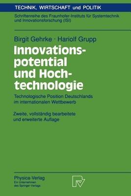 Innovationspotential und Hochtechnologie: Technologische Position Deutschlands im internationalen Wettbewerb - Birgit Gehrke,Hariolf Grupp - cover