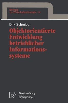 Objektorientierte Entwicklung betrieblicher Informationssysteme - Dirk Schreiber - cover