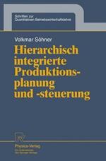 Hierarchisch integrierte Produktionsplanung und -steuerung