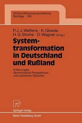 Systemtransformation in Deutschland und Rußland: Erfahrungen, ökonomische Perspektiven und politische Optionen - cover