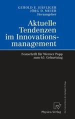 Aktuelle Tendenzen im Innovationsmanagement: Festschrift für Werner Popp zum 65. Geburtstag