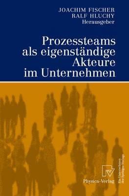 Prozessteams als eigenständige Akteure im Unternehmen - cover