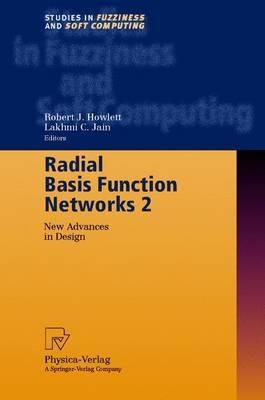 Radial Basis Function Networks 2: New Advances in Design - Robert J. Howlett,Lakhmi C. Jain - cover
