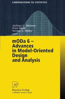 MODA 6 - Advances in Model-Oriented Design and Analysis: Proceedings of the 6th International Workshop on Model-Oriented Design and Analysis held in Puchberg/Schneeberg, Austria, June 25–29, 2001 - cover