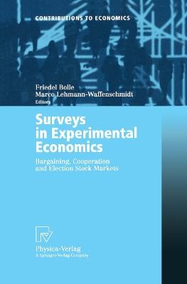 Surveys in Experimental Economics: Bargaining, Cooperation and Election Stock Markets - cover