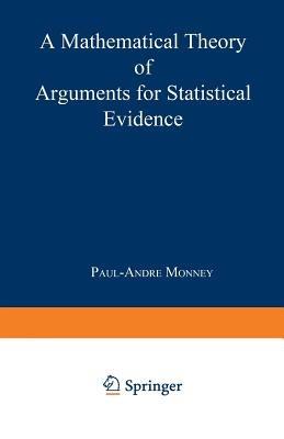 A Mathematical Theory of Arguments for Statistical Evidence - Paul-Andre Monney - cover