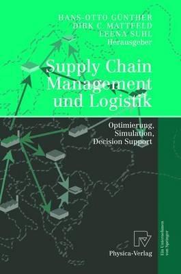 Supply Chain Management und Logistik: Optimierung, Simulation, Decision Support - cover