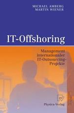 IT-Offshoring: Management internationaler IT-Outsourcing-Projekte