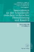 Innovationen an der Schnittstelle zwischen technischer Dienstleistung und Kunden 1: Konzeptionelle Grundlagen