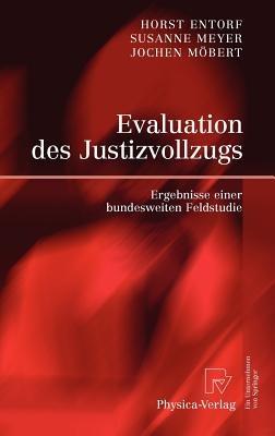Evaluation des Justizvollzugs: Ergebnisse einer bundesweiten Feldstudie - Horst Entorf,Susanne Meyer,Jochen Möbert - cover